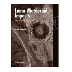 Lunar Meteoroid Impacts And How To Observe Them