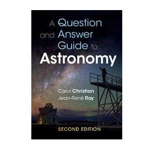 A Question And Answer Guide To Astronomy