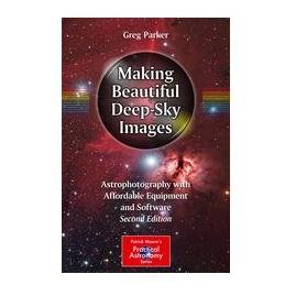 Making Beautiful Deep-Sky Images Second Edition
